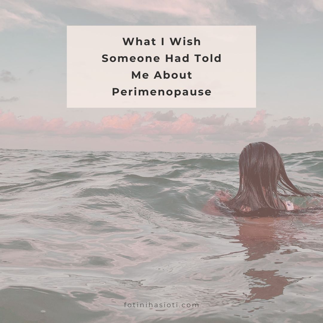 A woman resting in the sea, with the title What I Wish Someone Had Told Me About Perimenopause